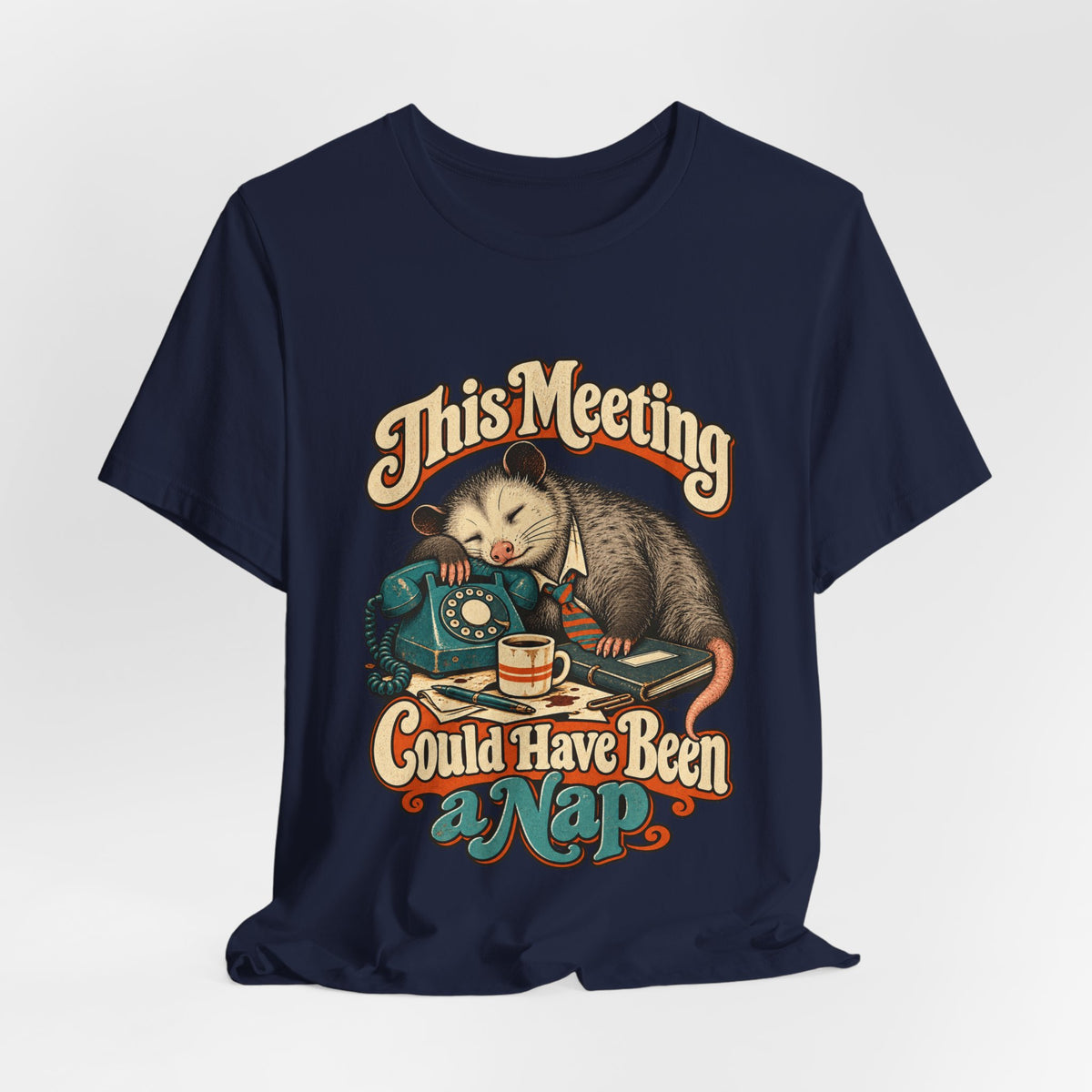 This Meeting Could Have Been a Nap — Unisex Tee