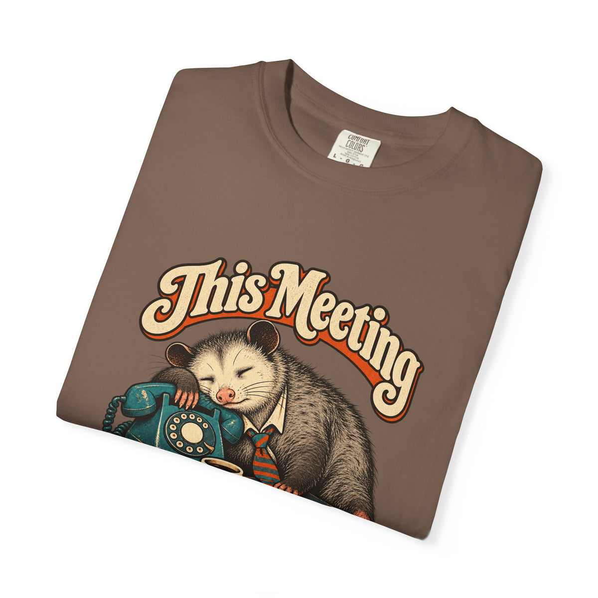 This Meeting Could Have Been a Nap — Garment-Dyed Tee
