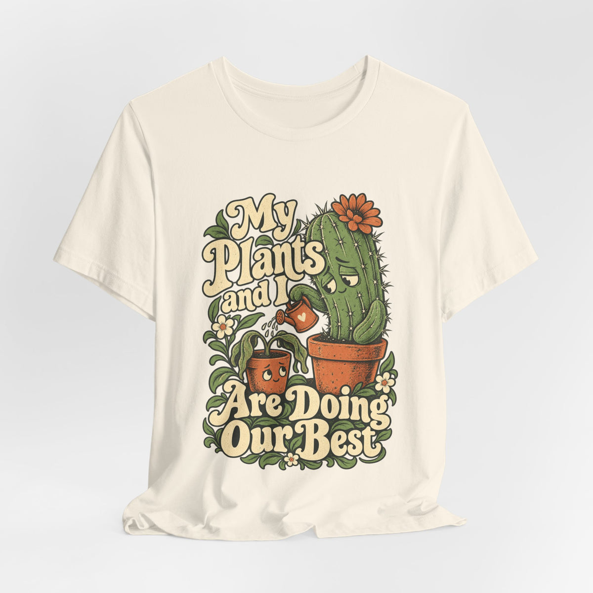 My Plants and I Are Doing Our Best — Unisex Tee