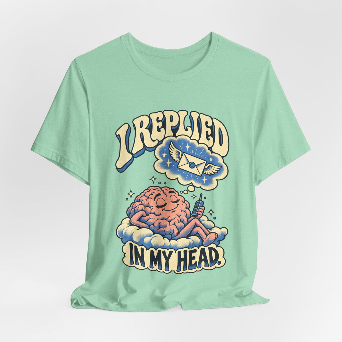 I Replied in My Head — Unisex Tee
