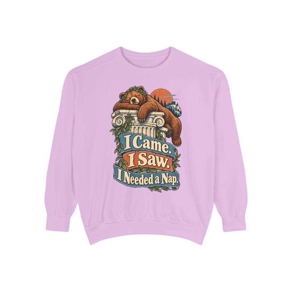 I Came. I Saw. I Needed a Nap. — Garment-Dyed Crewneck