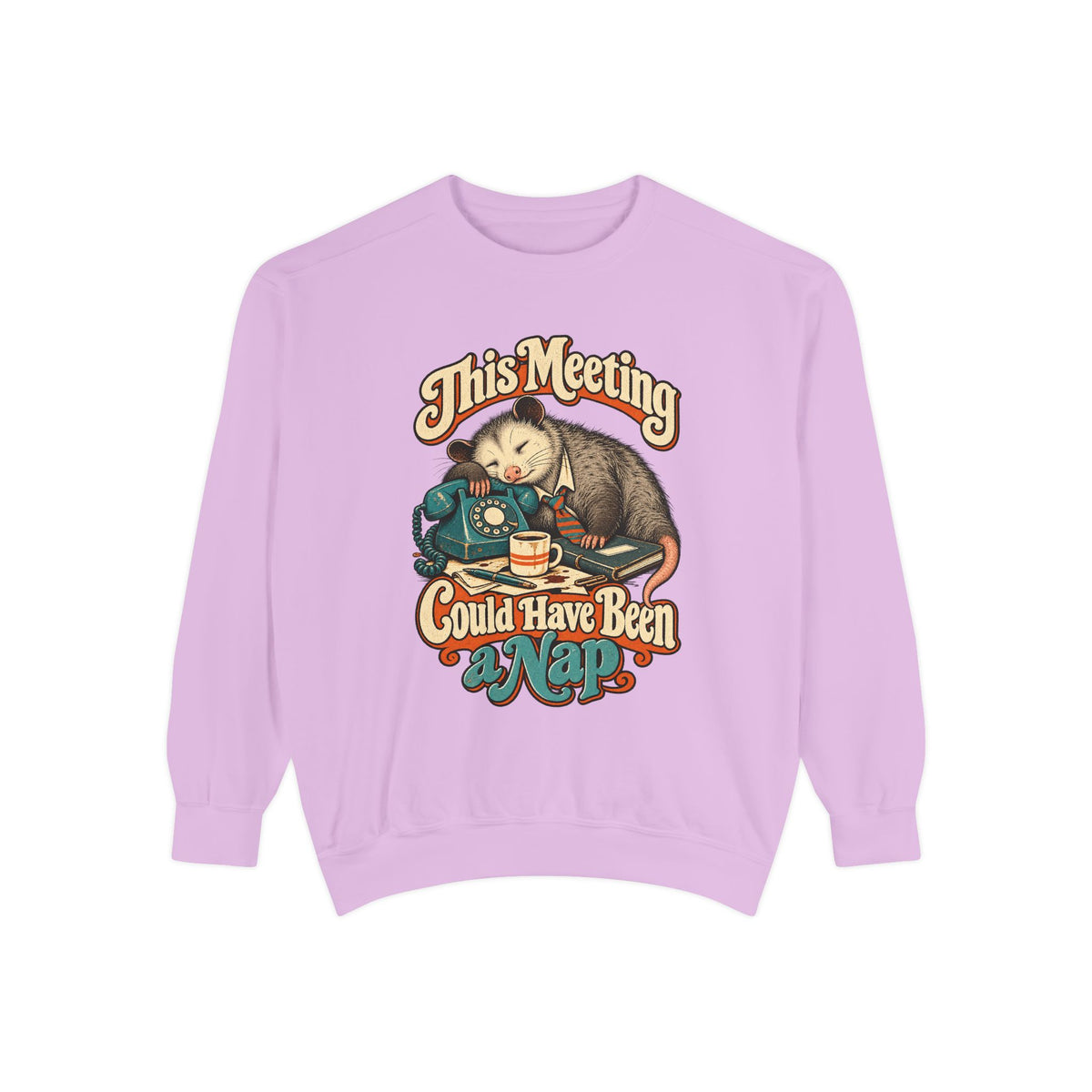 This Meeting Could Have Been a Nap — Garment-Dyed Crewneck
