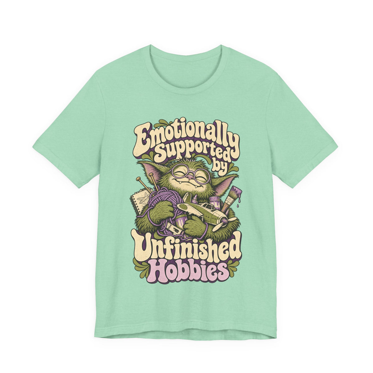 Emotionally Supported by Unfinished Hobbies — Unisex Tee