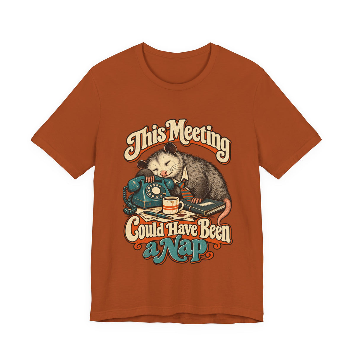 This Meeting Could Have Been a Nap — Unisex Tee