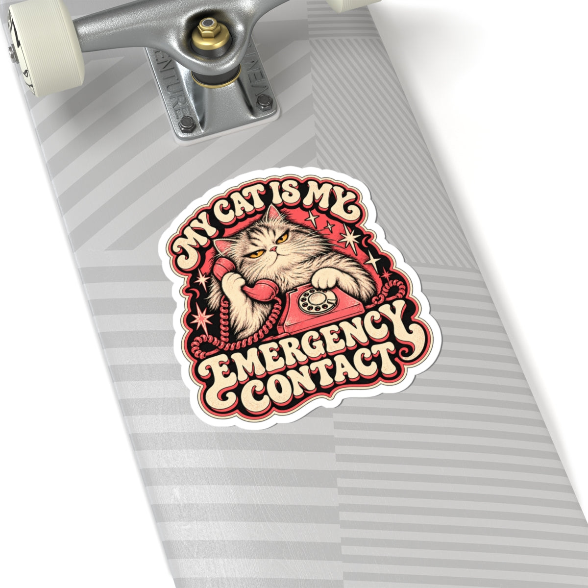 My Cat Is My Emergency Contact — Kiss-Cut Sticker