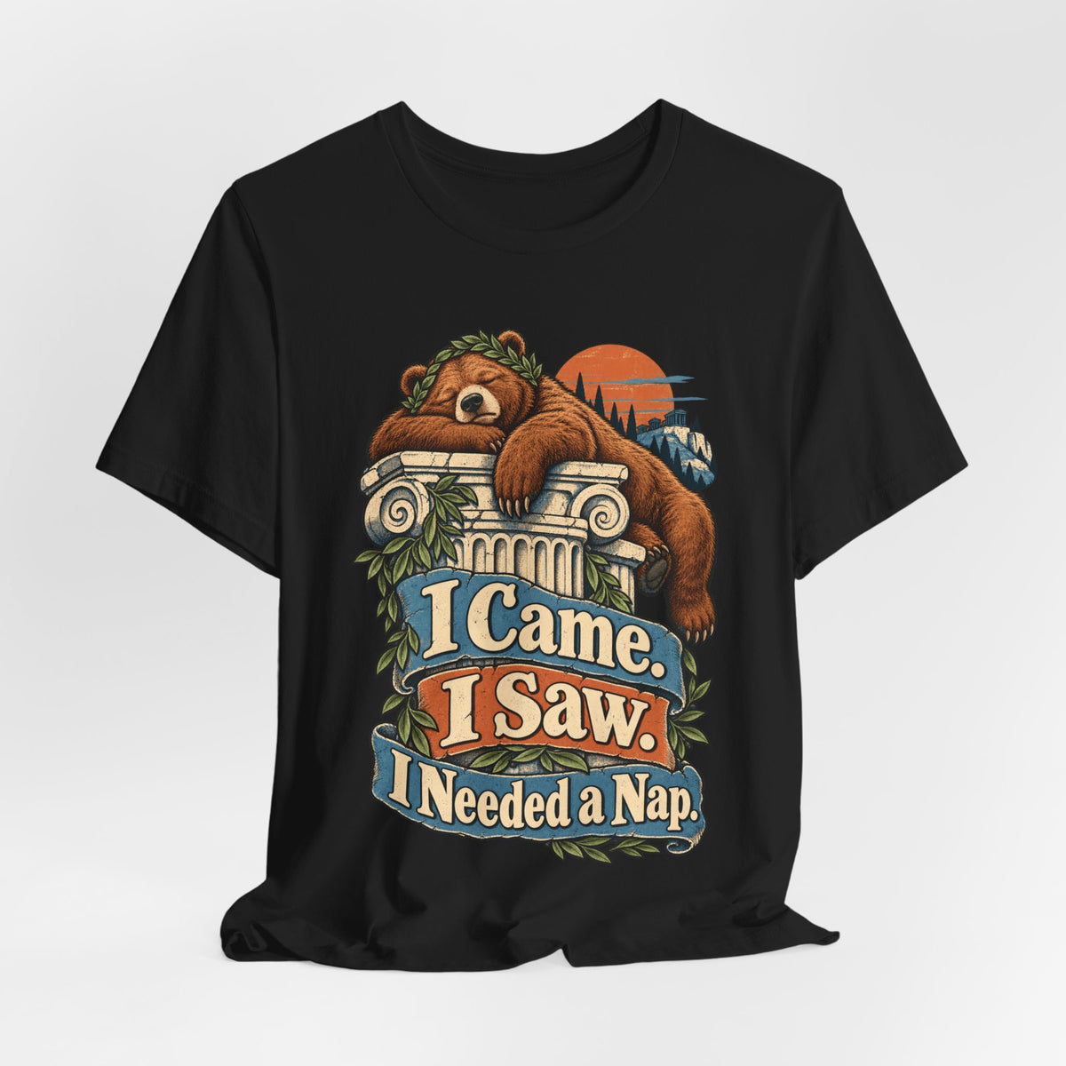 I Came. I Saw. I Needed a Nap. — Unisex Tee