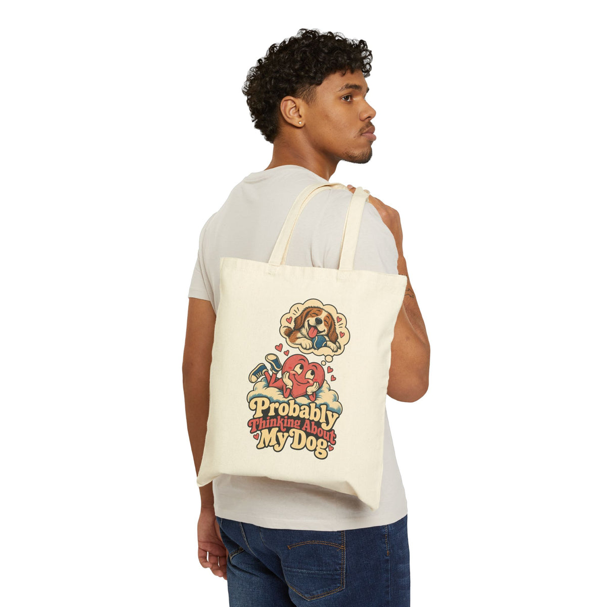 Probably Thinking About My Dog — Canvas Tote