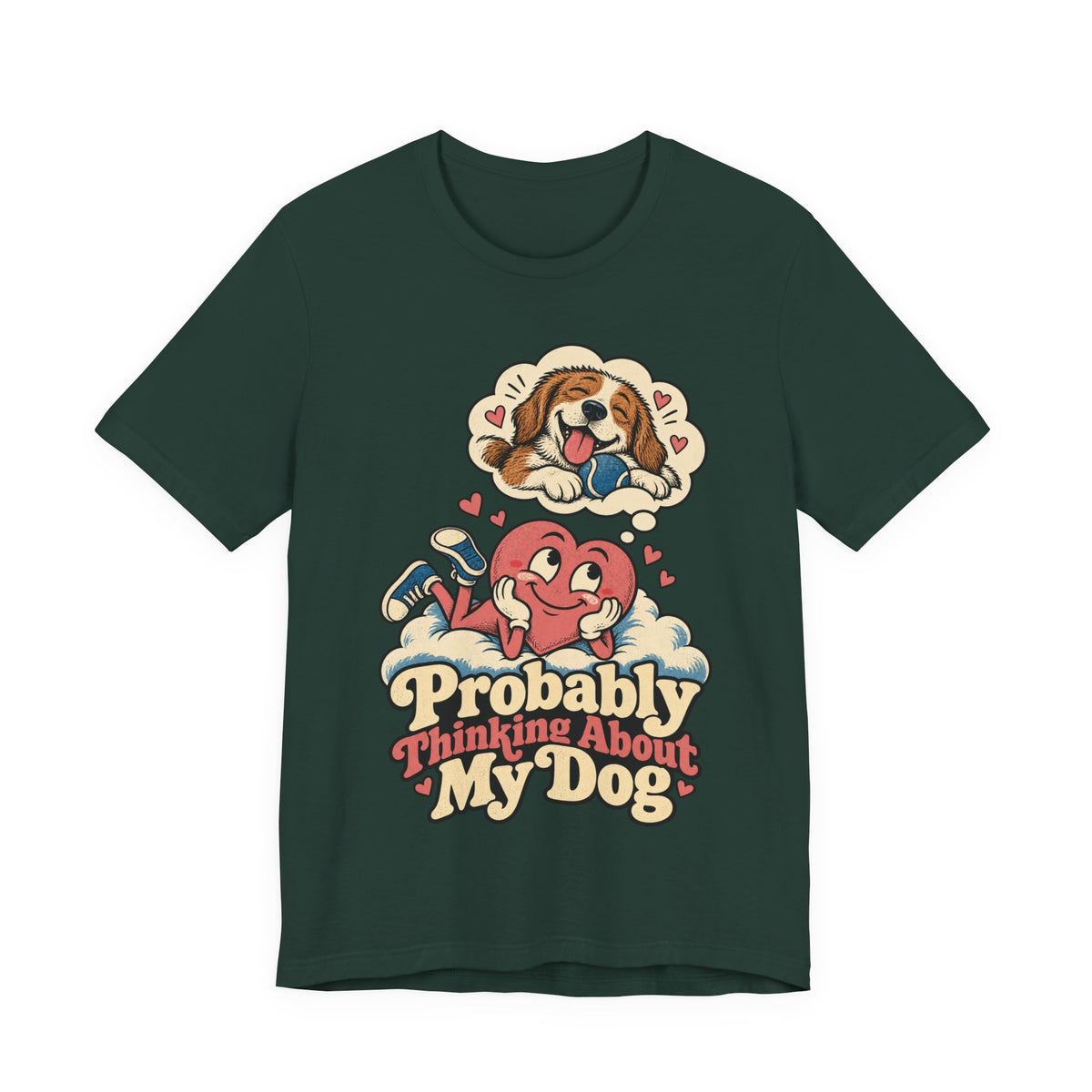 Probably Thinking About My Dog — Unisex Tee