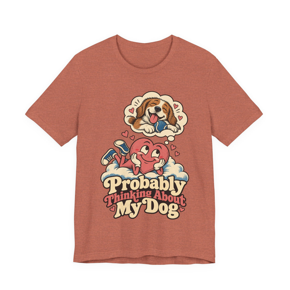 Probably Thinking About My Dog — Unisex Tee