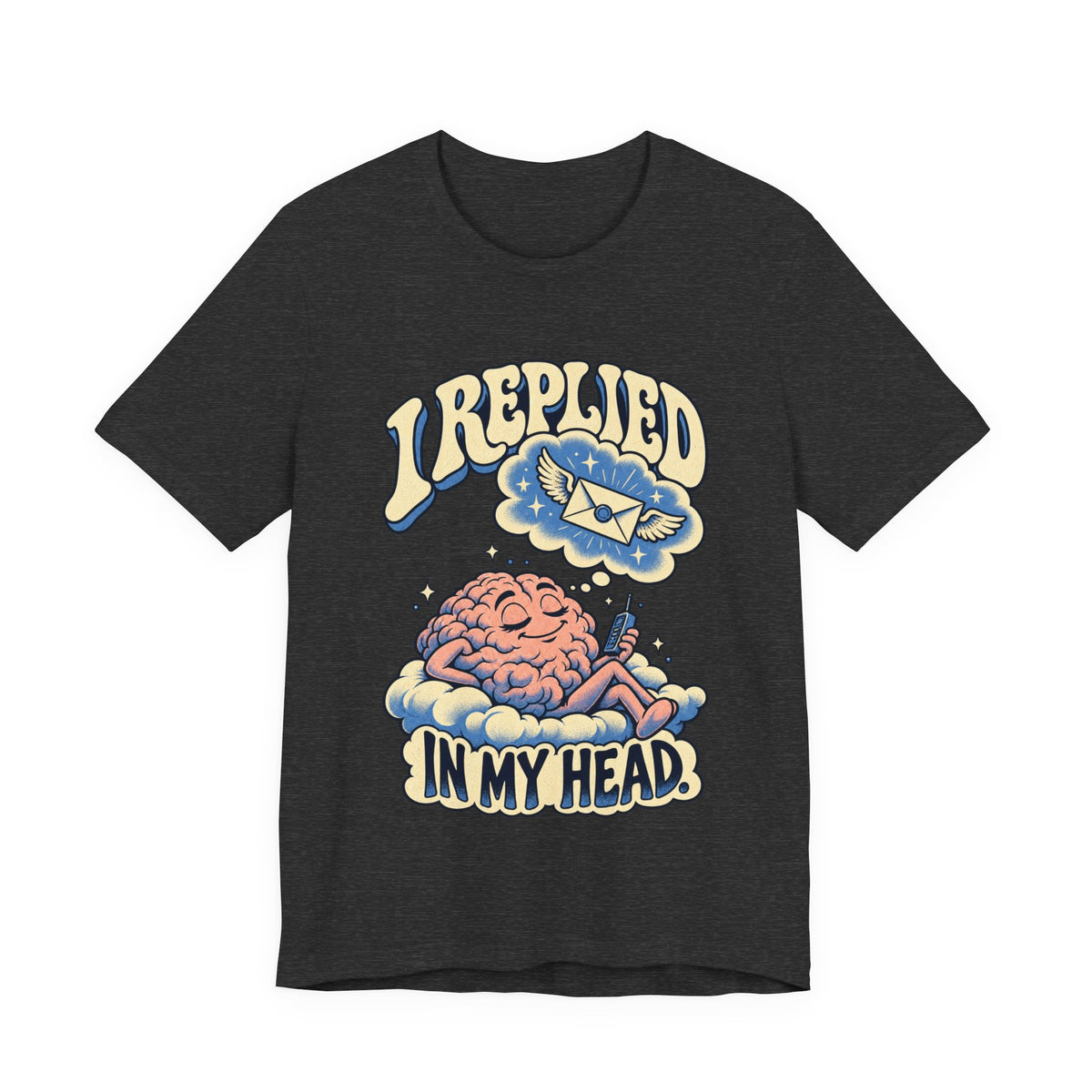 I Replied in My Head — Unisex Tee