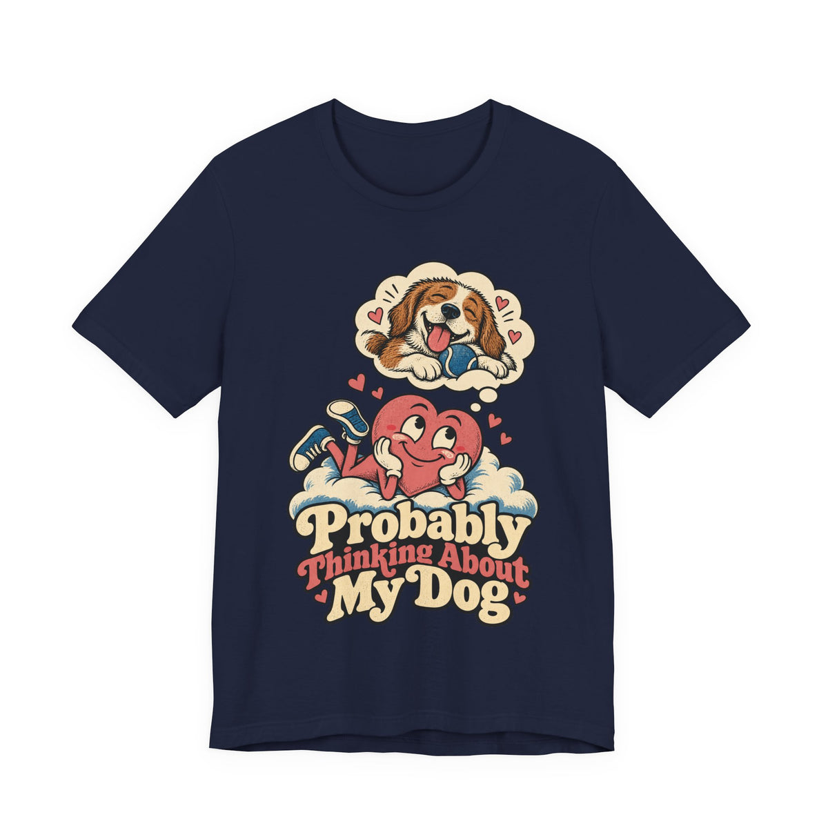 Probably Thinking About My Dog — Unisex Tee
