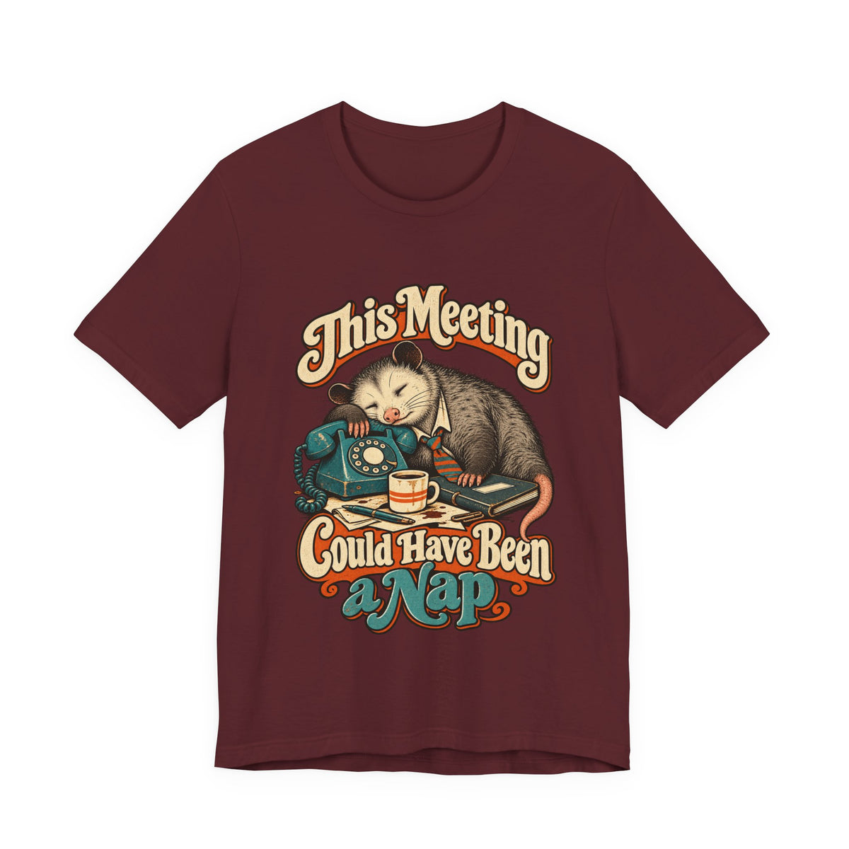 This Meeting Could Have Been a Nap — Unisex Tee