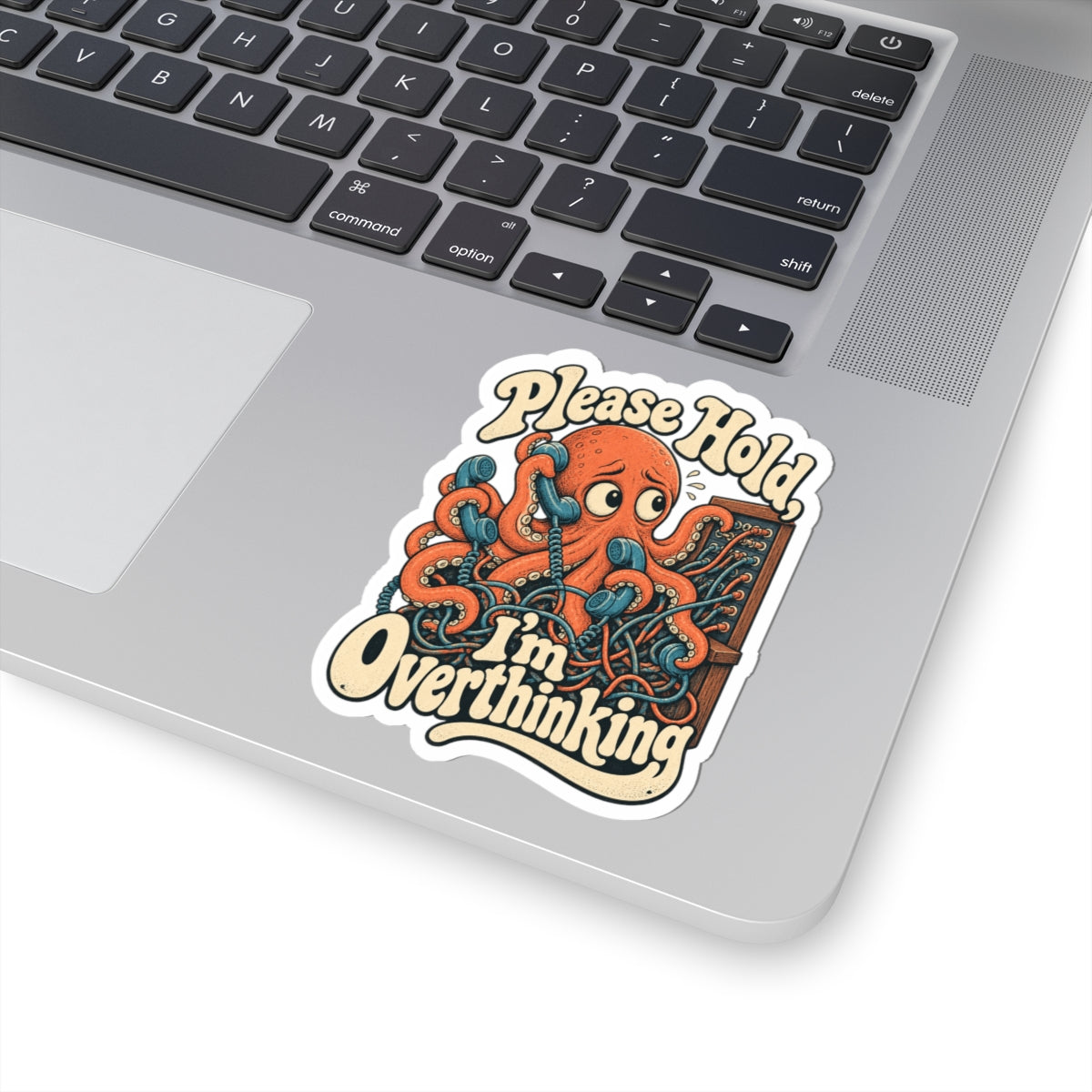 Please Hold, I'm Overthinking — Kiss-Cut Sticker