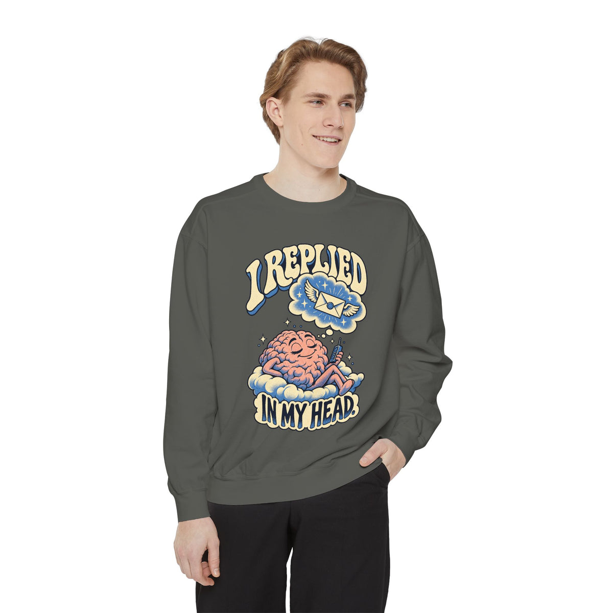 I Replied in My Head — Garment-Dyed Crewneck