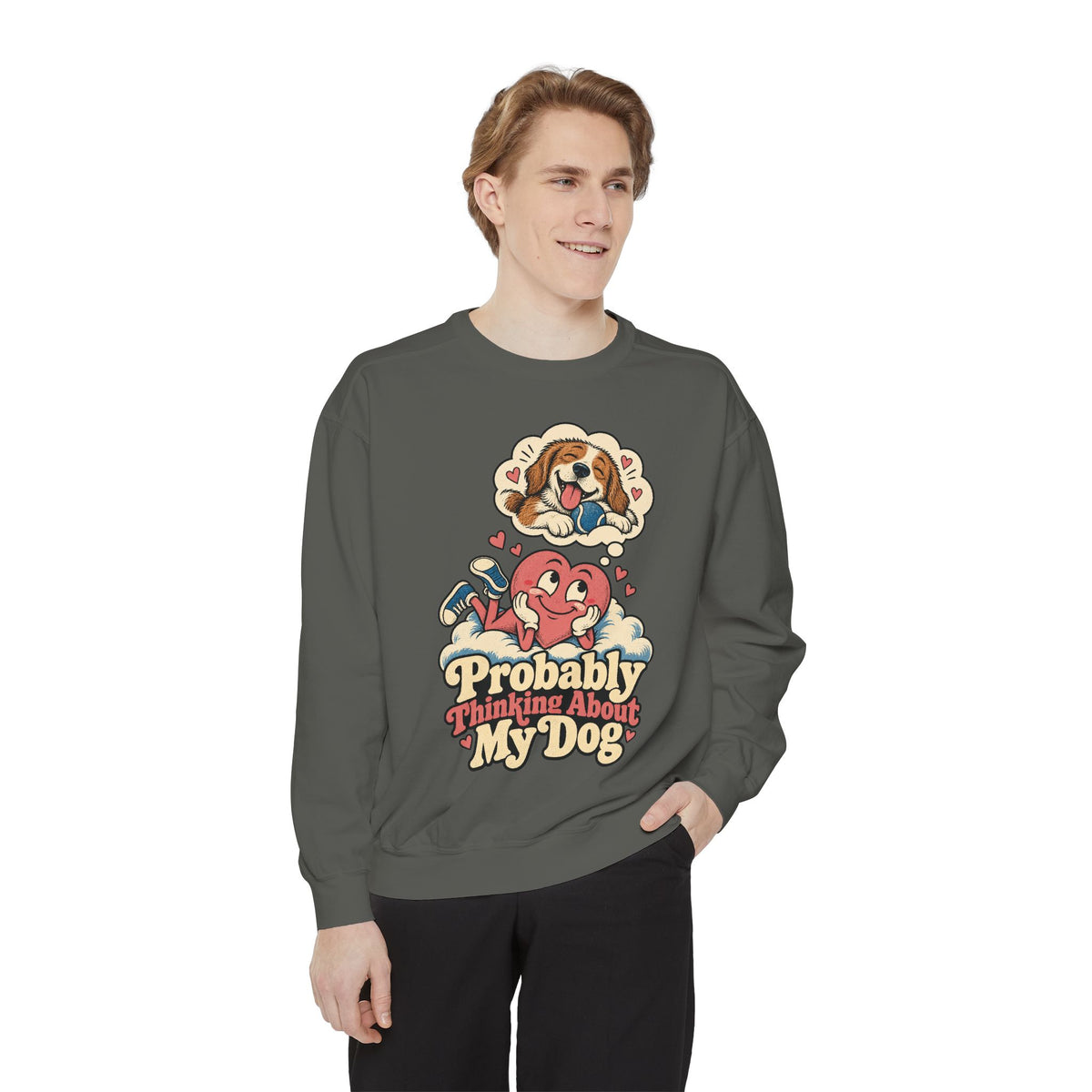 Probably Thinking About My Dog — Garment-Dyed Crewneck