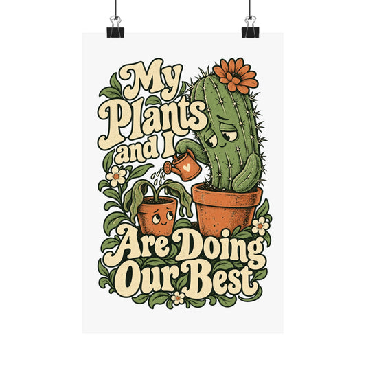 My Plants and I Are Doing Our Best — Matte Art Print