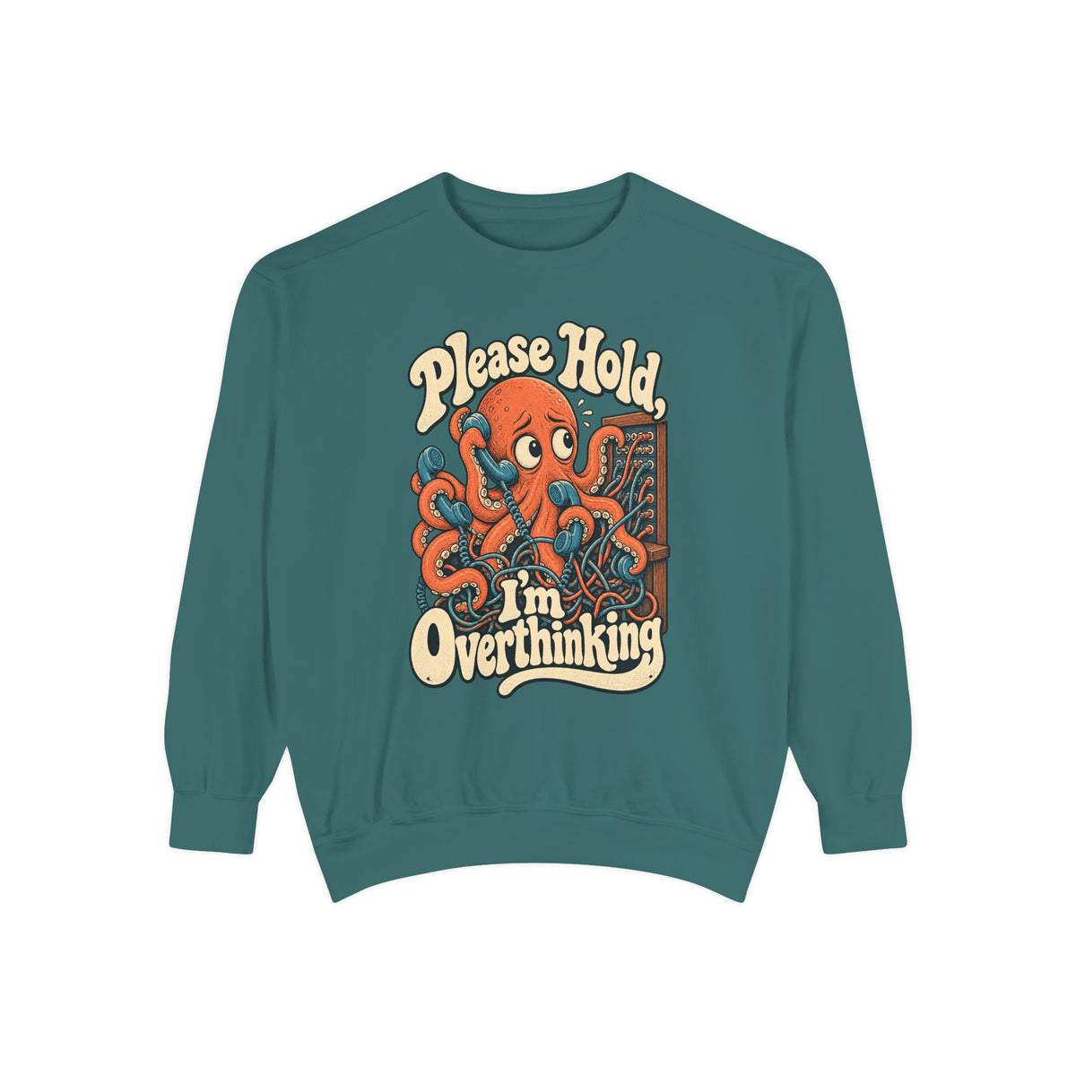 Please Hold, I'm Overthinking — Garment-Dyed Crewneck