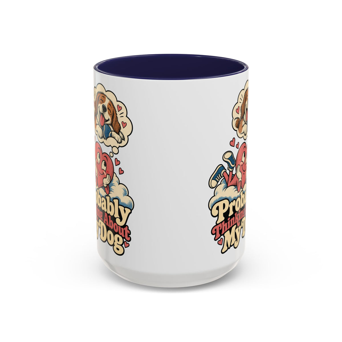 Probably Thinking About My Dog — Accent Mug