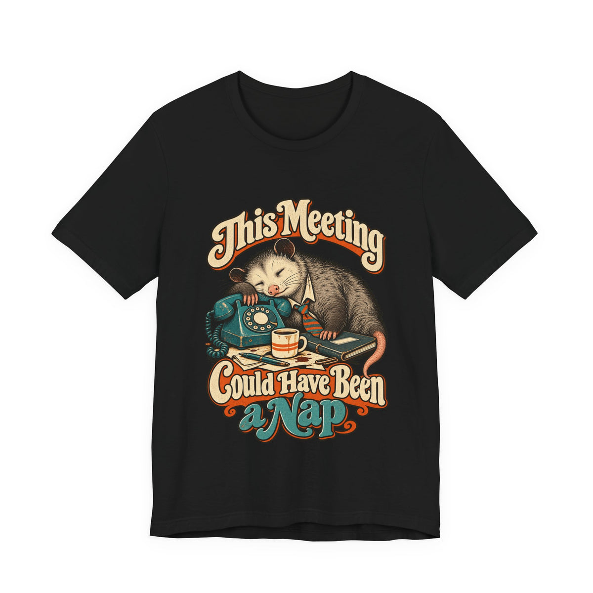 This Meeting Could Have Been a Nap — Unisex Tee