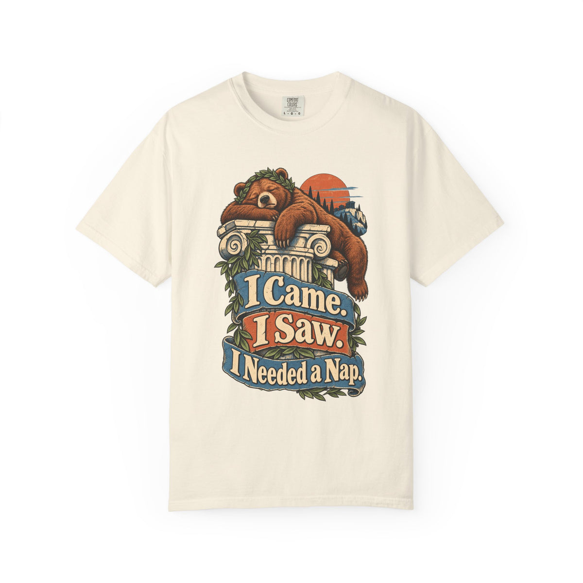 I Came. I Saw. I Needed a Nap. — Garment-Dyed Tee