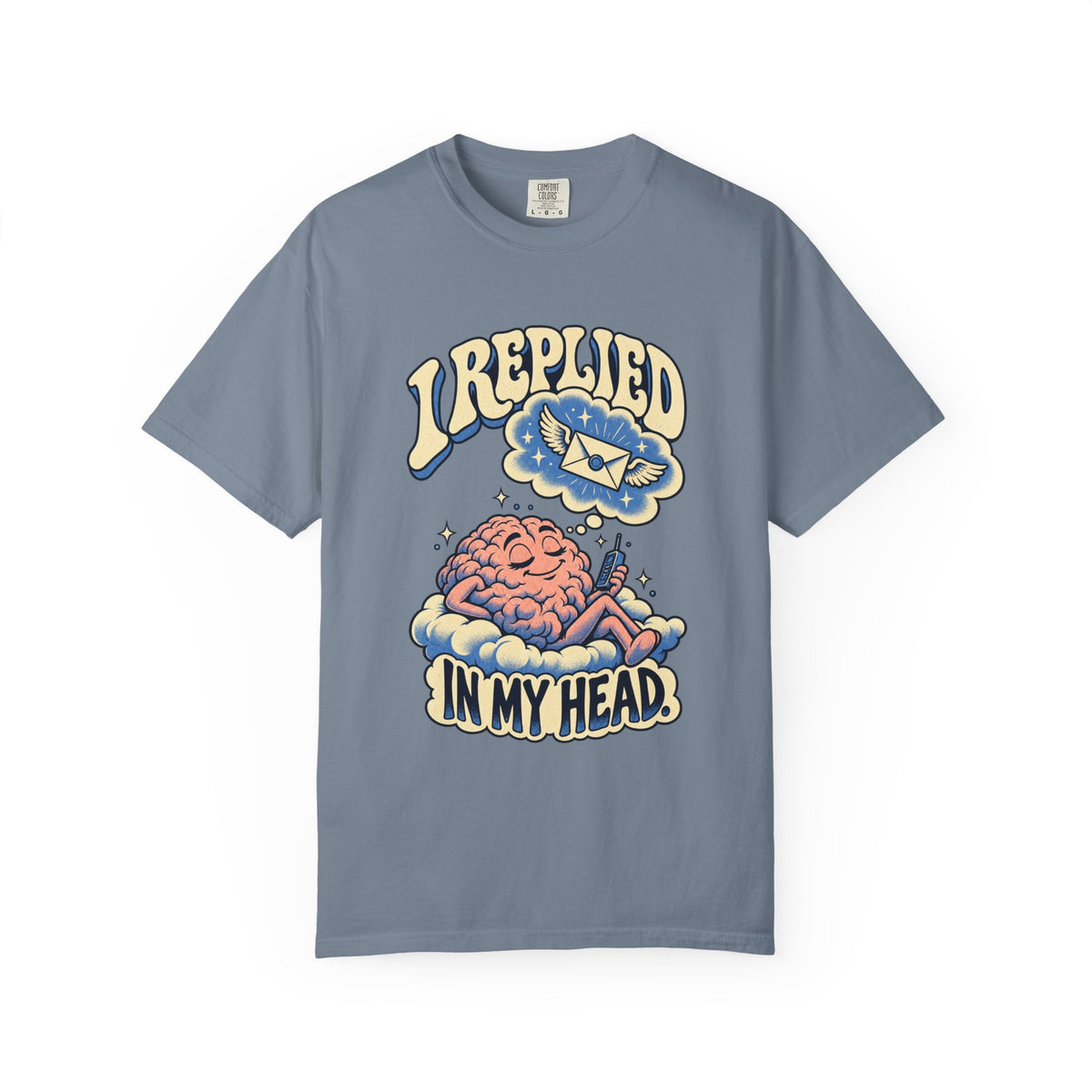 I Replied in My Head — Garment-Dyed Tee