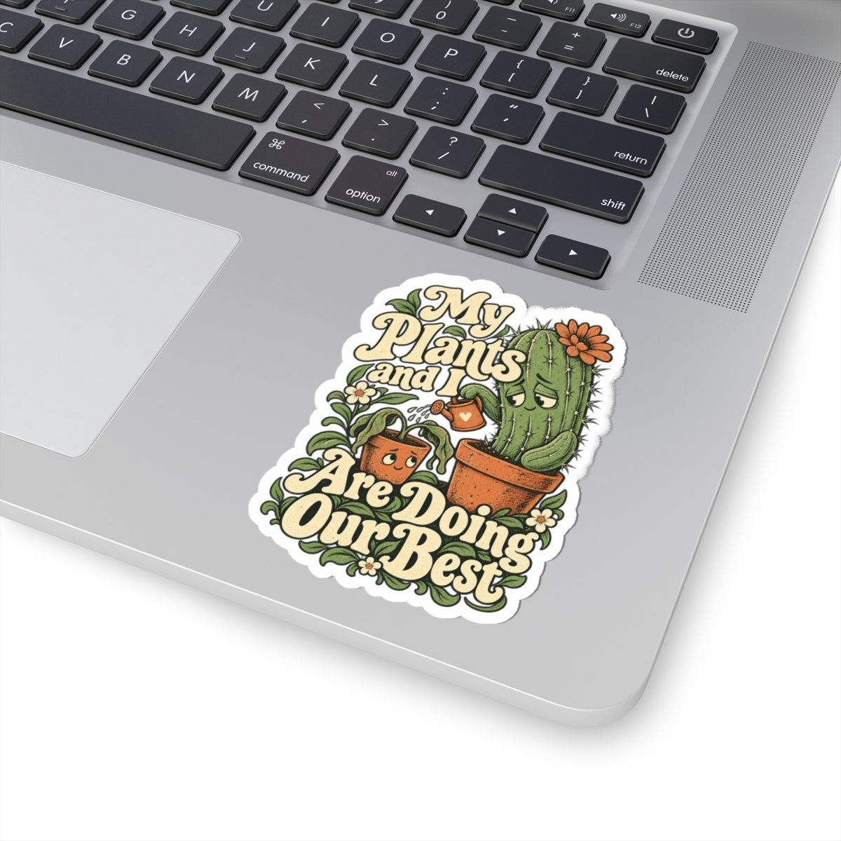 My Plants and I Are Doing Our Best — Kiss-Cut Sticker