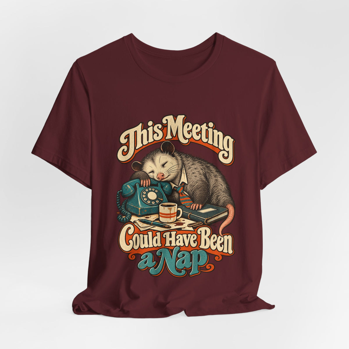 This Meeting Could Have Been a Nap — Unisex Tee