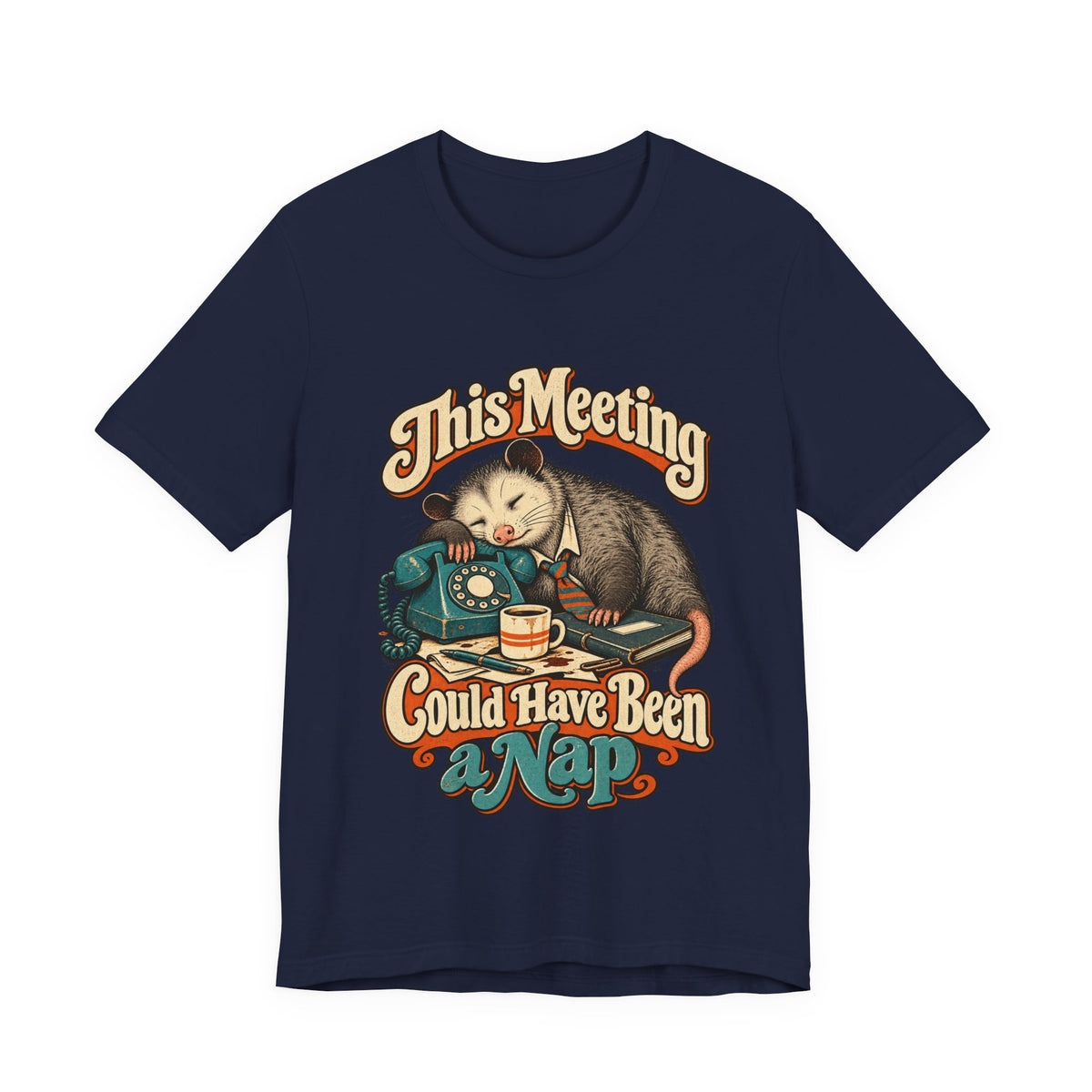 This Meeting Could Have Been a Nap — Unisex Tee