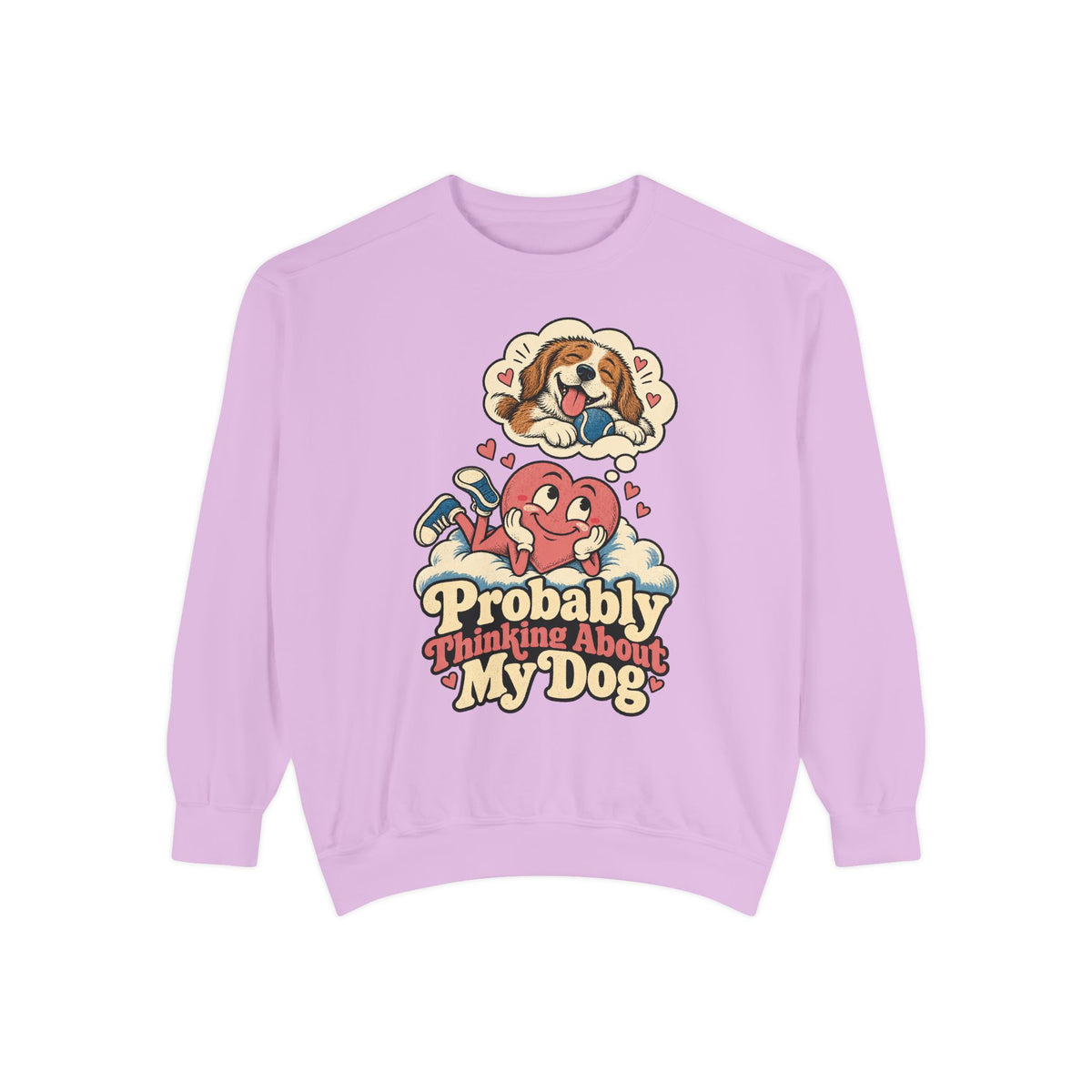 Probably Thinking About My Dog — Garment-Dyed Crewneck