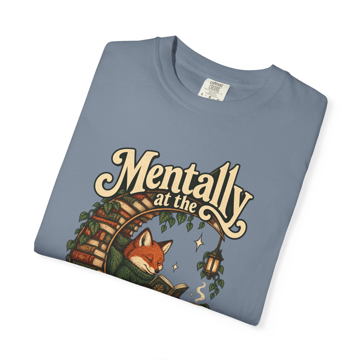 Mentally at the Bookstore — Garment-Dyed Tee