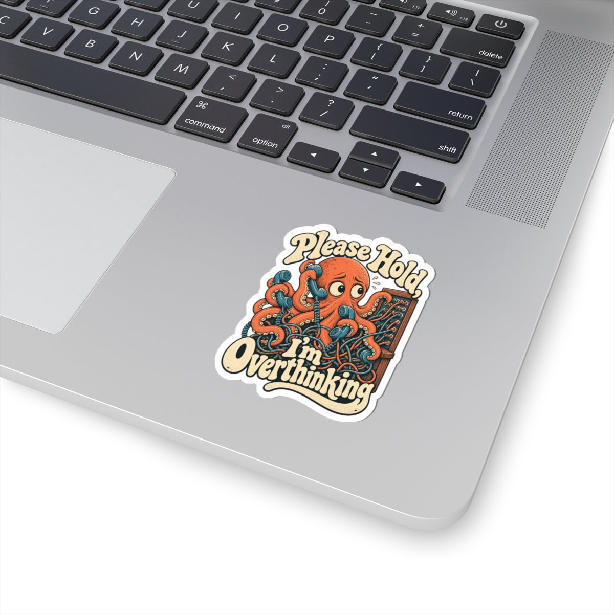 Please Hold, I'm Overthinking — Kiss-Cut Sticker
