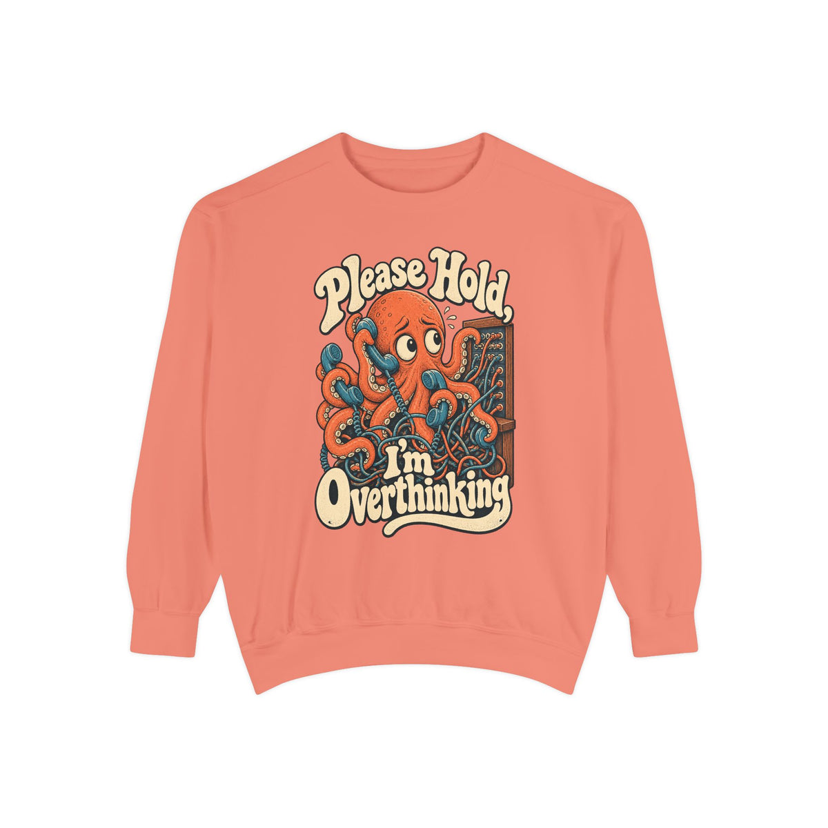 Please Hold, I'm Overthinking — Garment-Dyed Crewneck