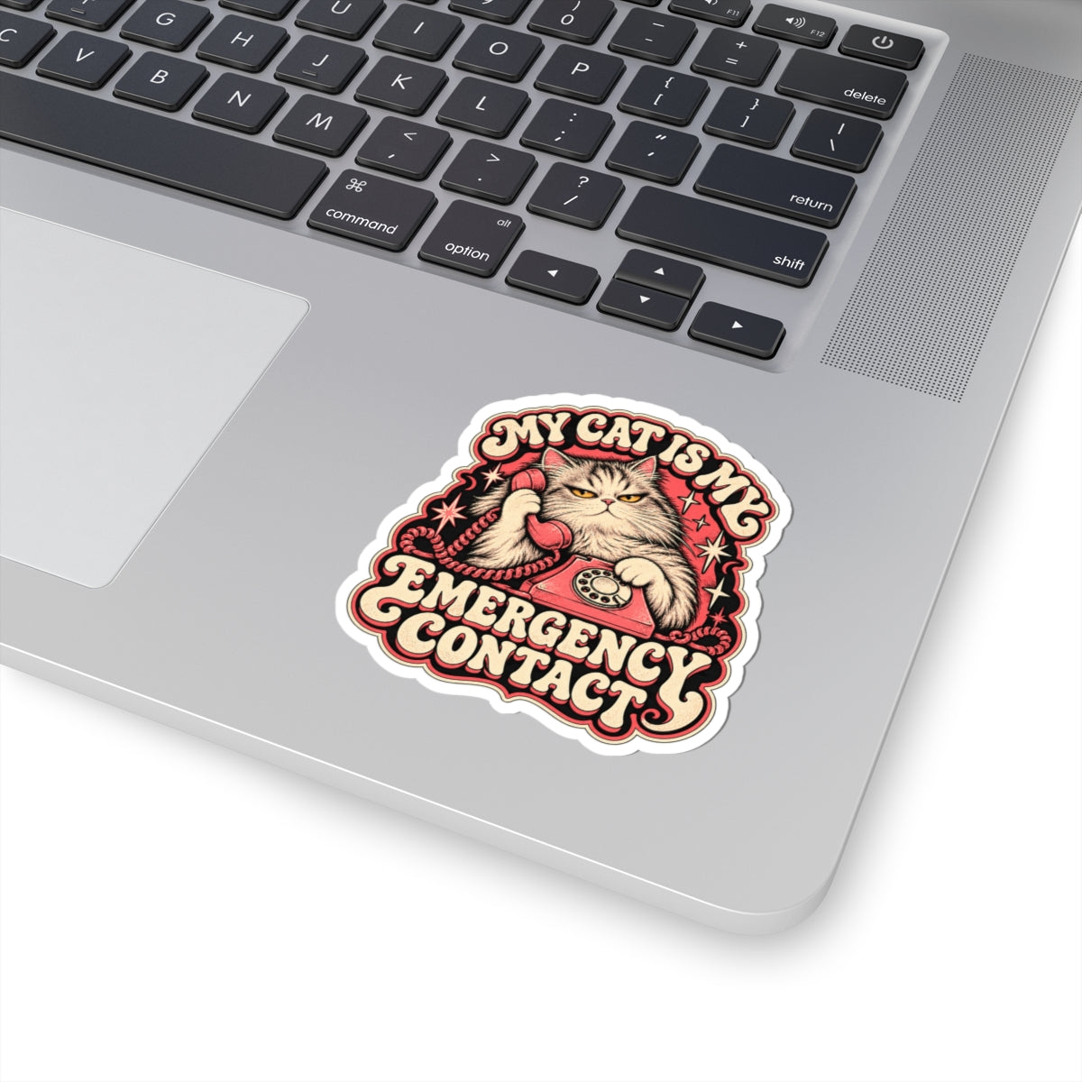 My Cat Is My Emergency Contact — Kiss-Cut Sticker