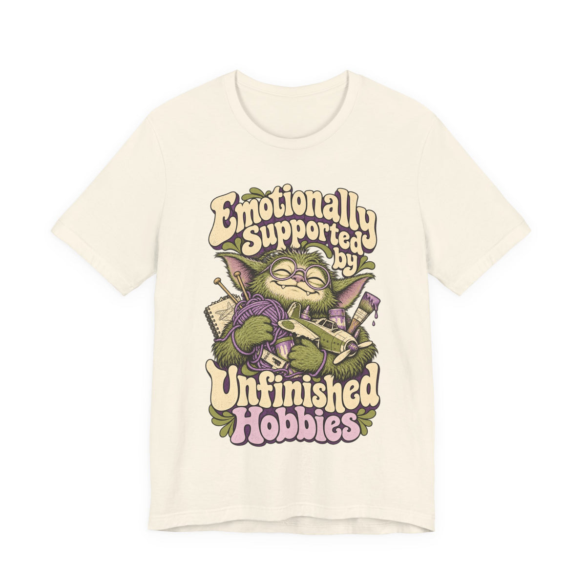 Emotionally Supported by Unfinished Hobbies — Unisex Tee