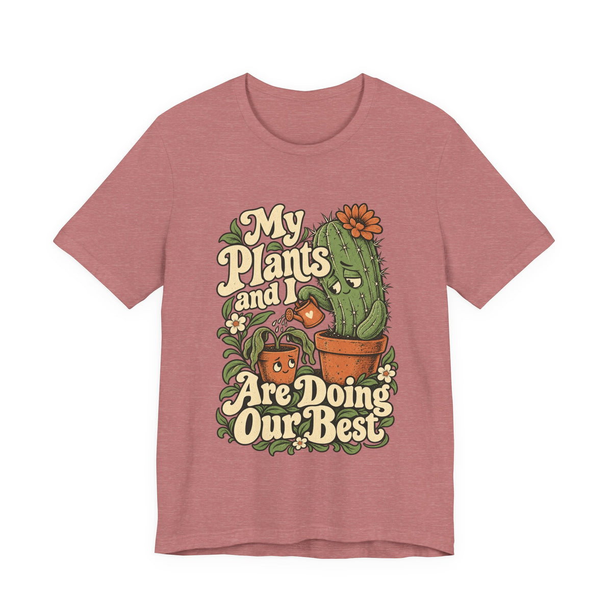 My Plants and I Are Doing Our Best — Unisex Tee
