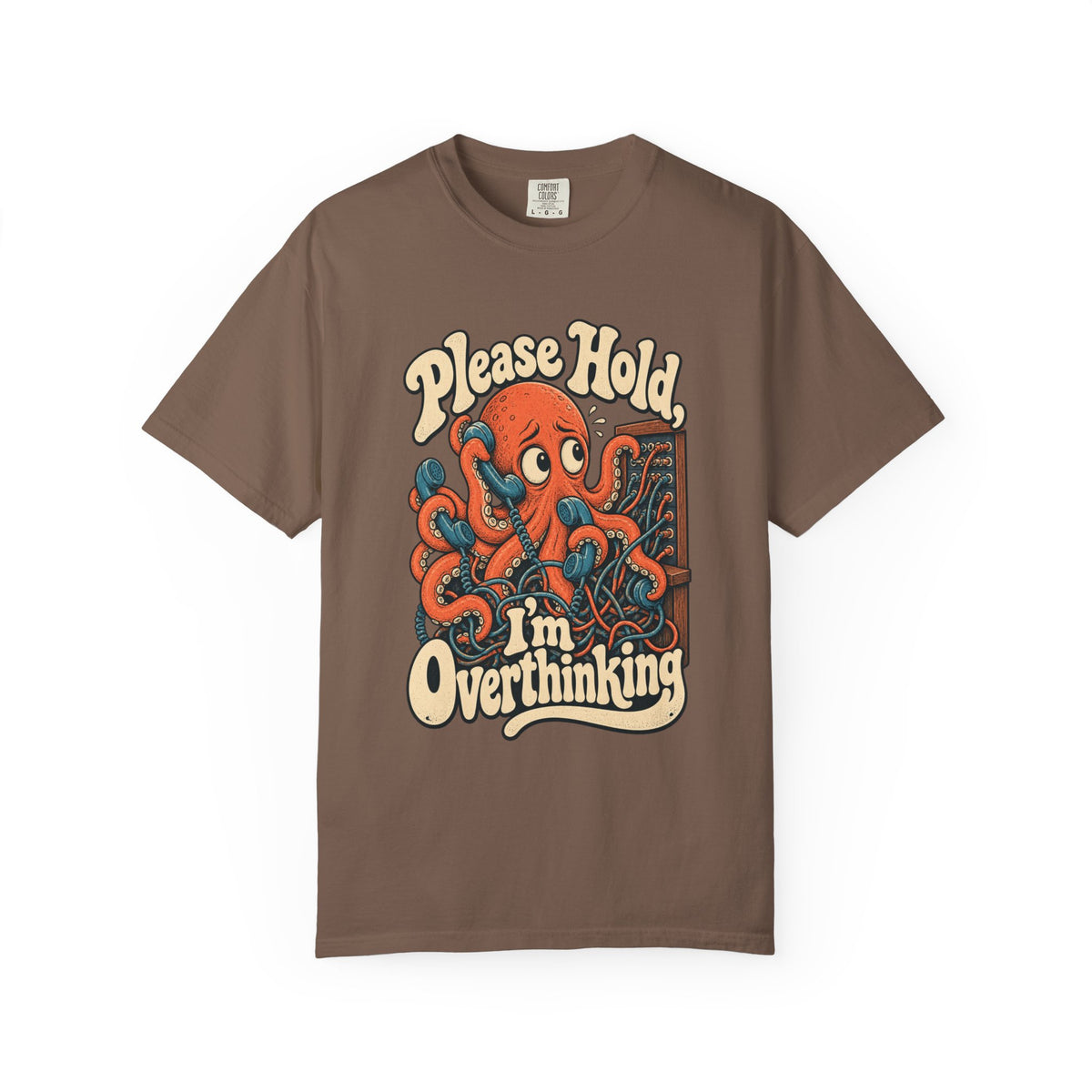 Please Hold, I'm Overthinking — Garment-Dyed Tee