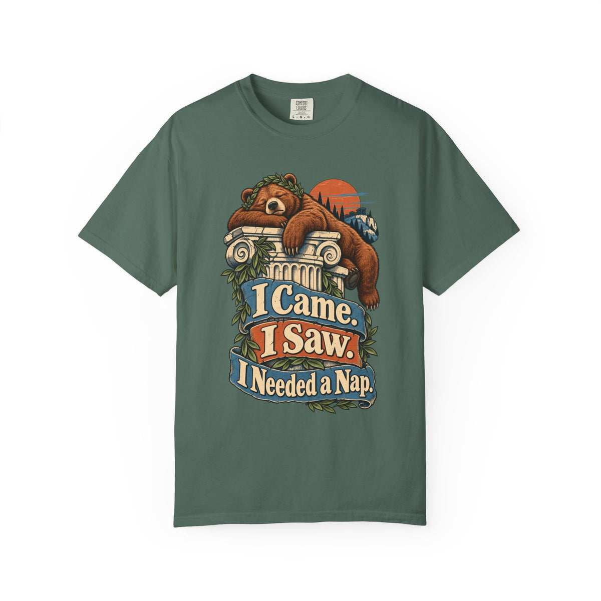 I Came. I Saw. I Needed a Nap. — Garment-Dyed Tee