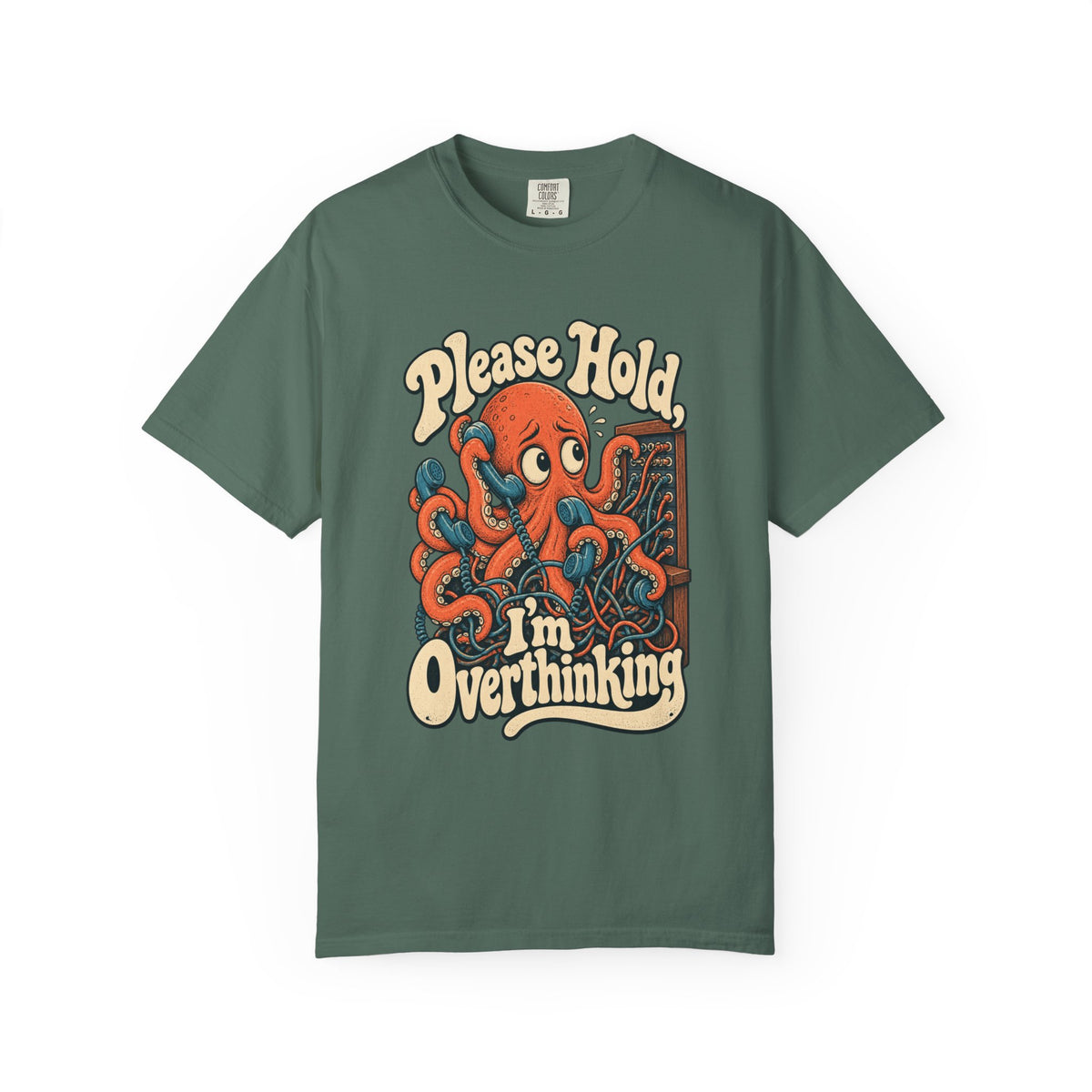 Please Hold, I'm Overthinking — Garment-Dyed Tee
