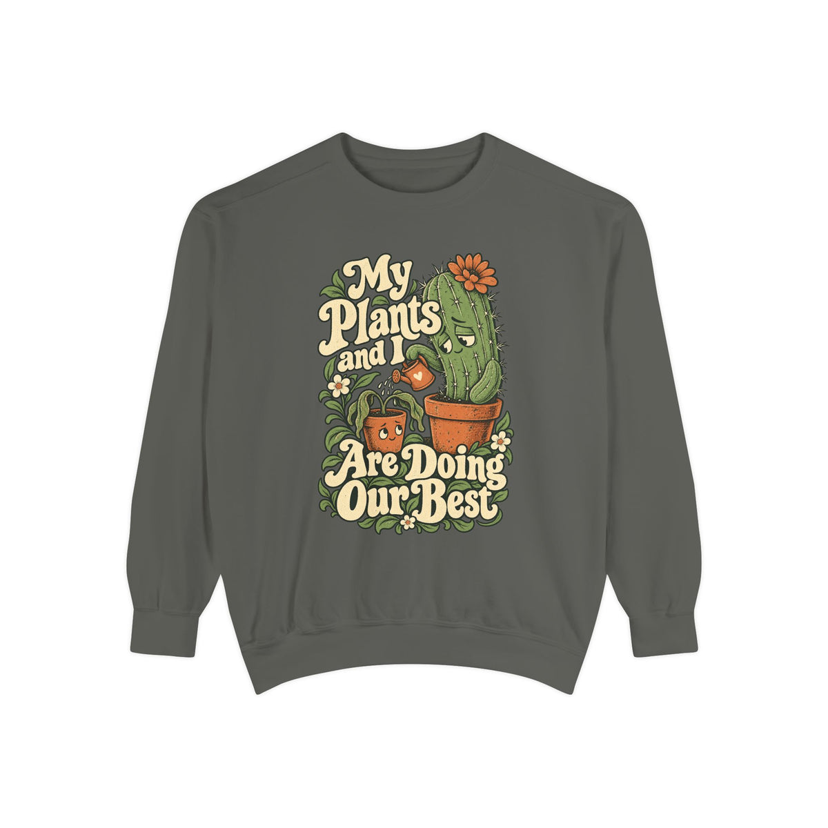 My Plants and I Are Doing Our Best — Garment-Dyed Crewneck
