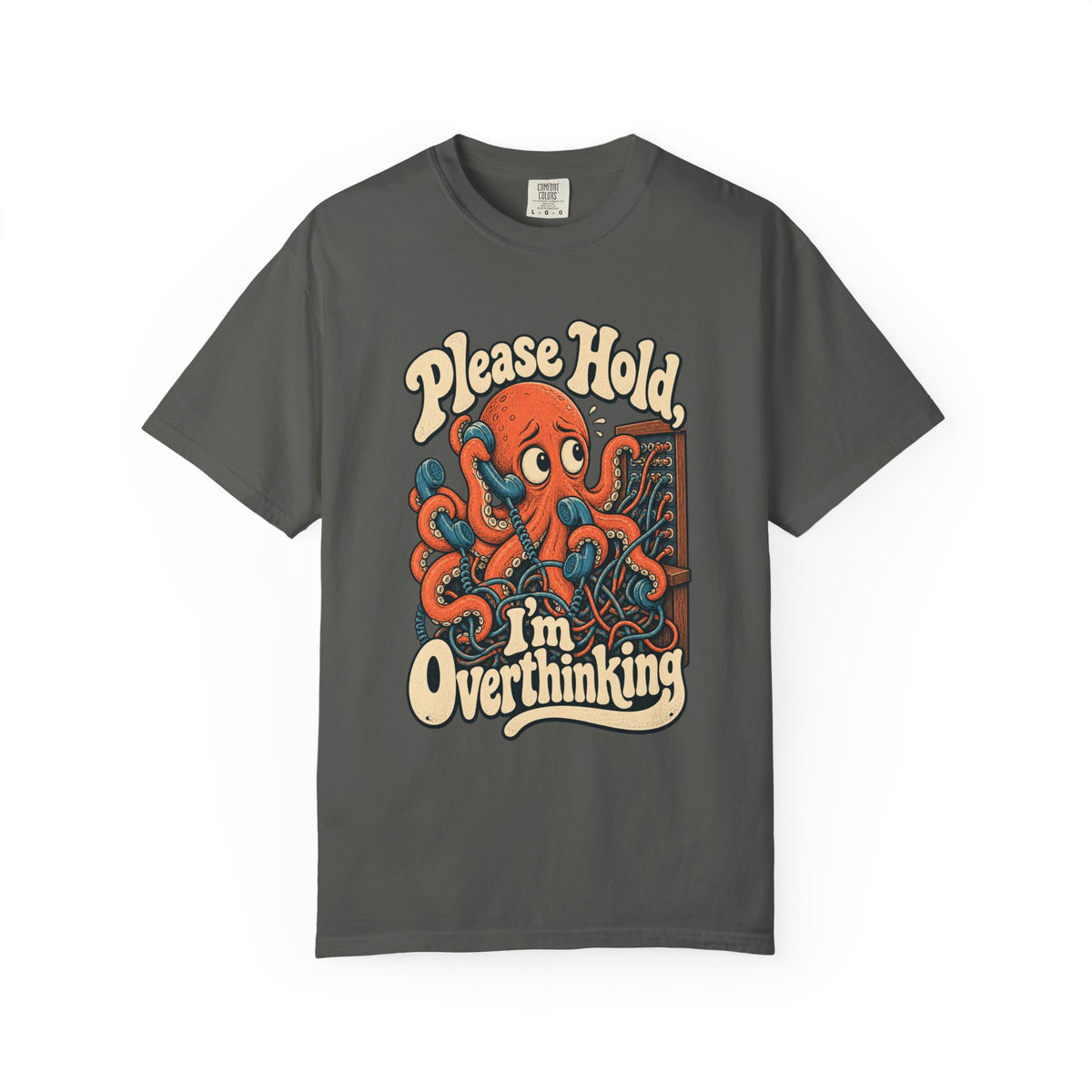 Please Hold, I'm Overthinking — Garment-Dyed Tee
