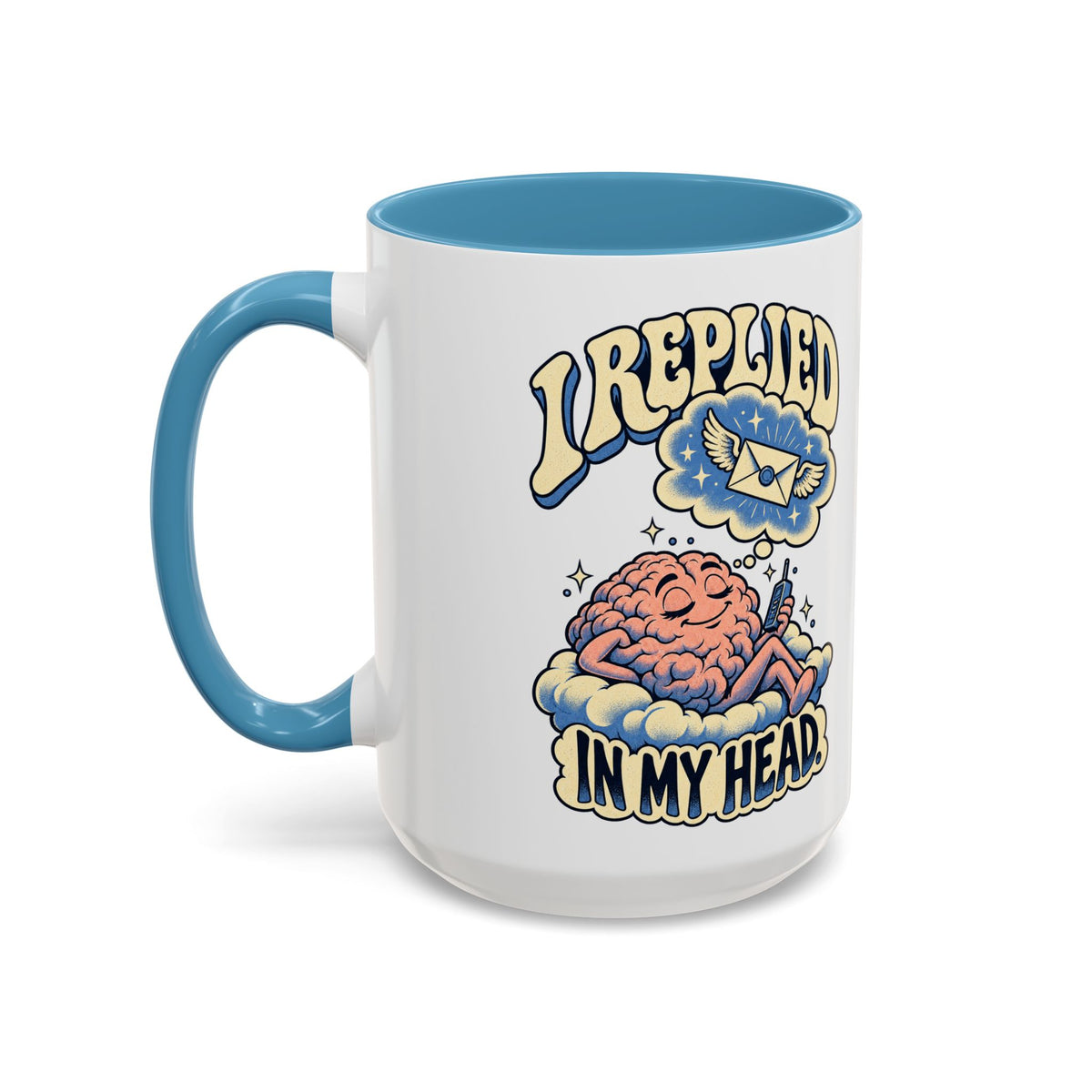 I Replied in My Head — Accent Mug