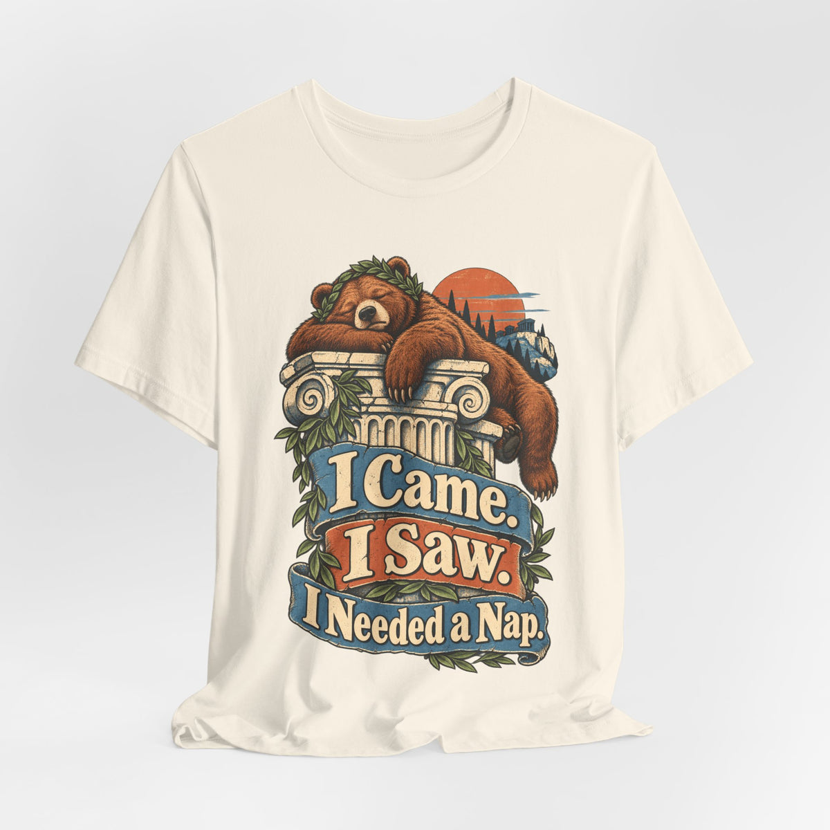 I Came. I Saw. I Needed a Nap. — Unisex Tee