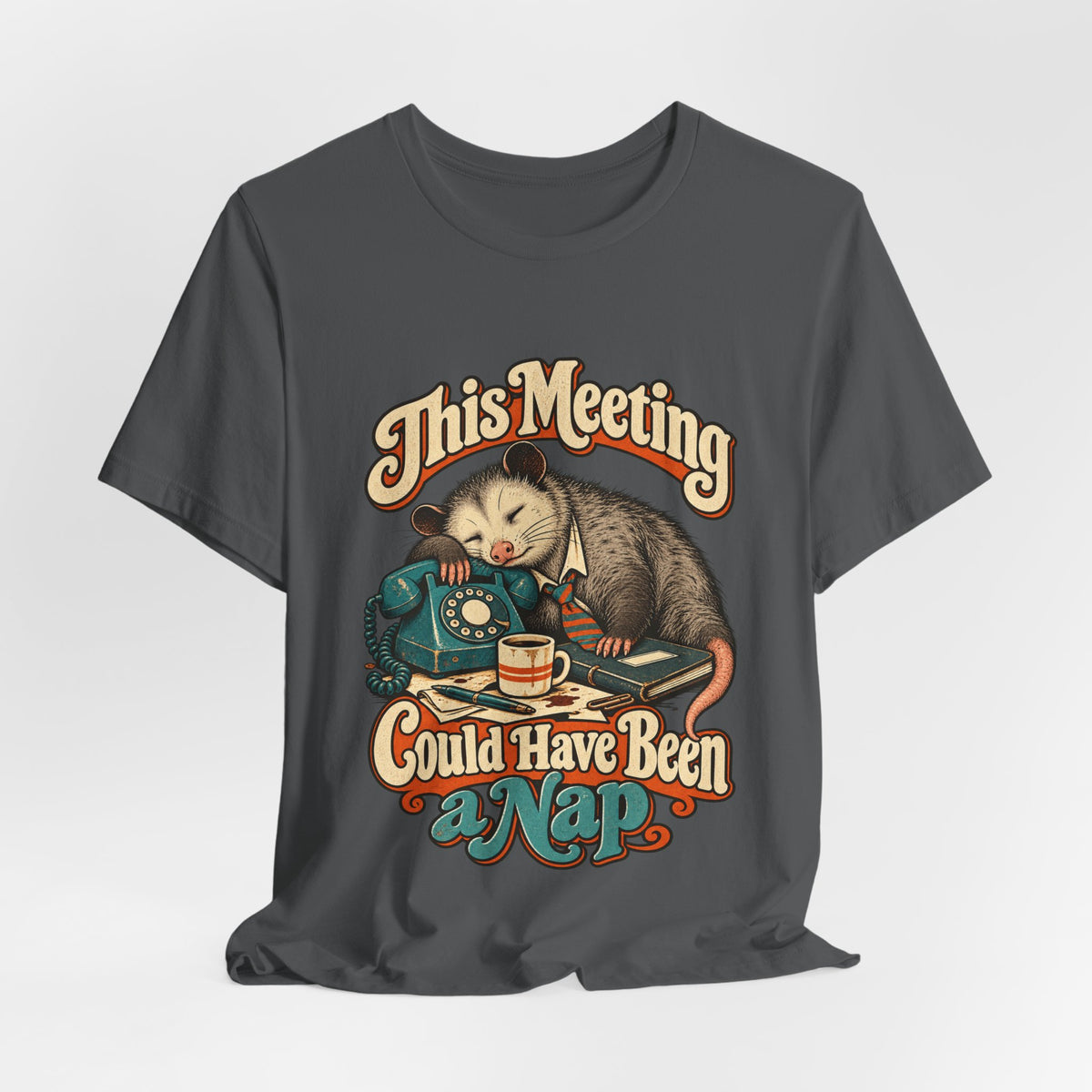 This Meeting Could Have Been a Nap — Unisex Tee