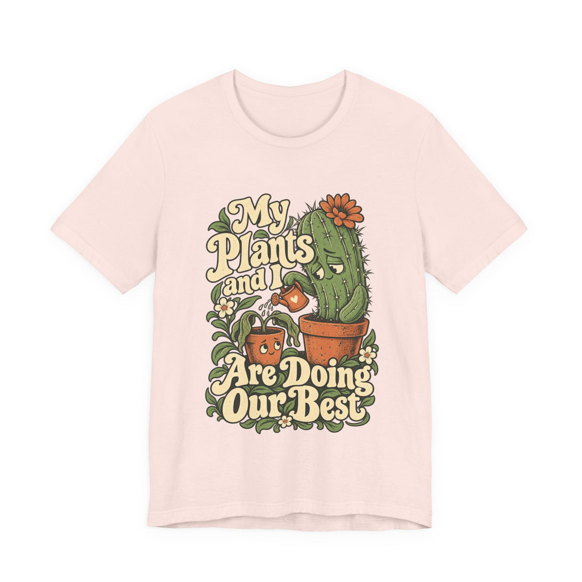 My Plants and I Are Doing Our Best — Unisex Tee