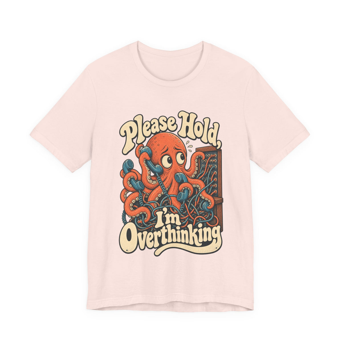 Please Hold, I'm Overthinking — Unisex Tee