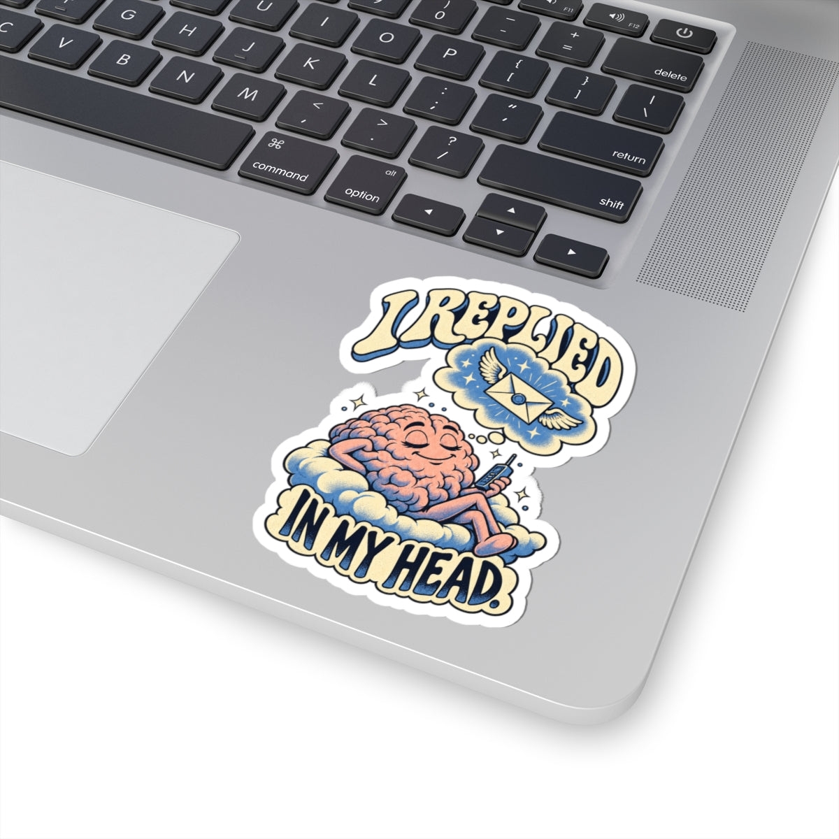 I Replied in My Head — Kiss-Cut Sticker