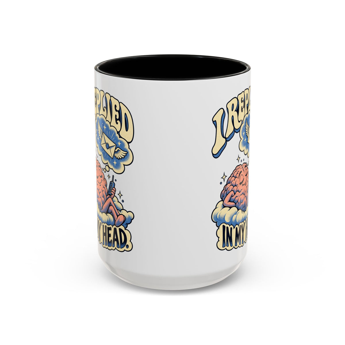 I Replied in My Head — Accent Mug