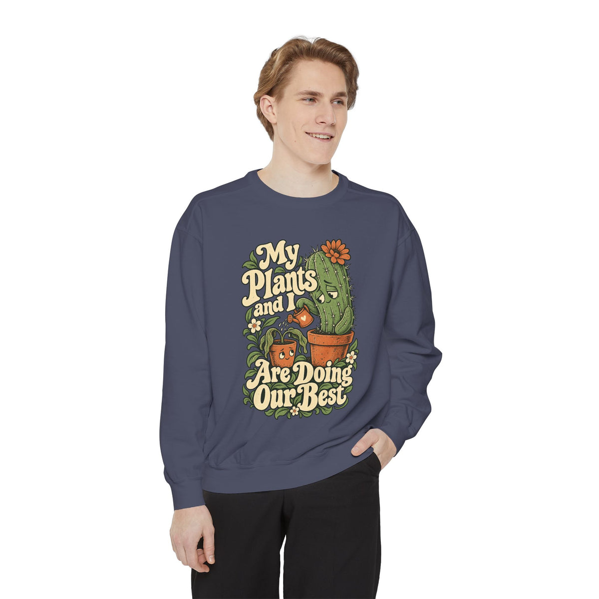 My Plants and I Are Doing Our Best — Garment-Dyed Crewneck