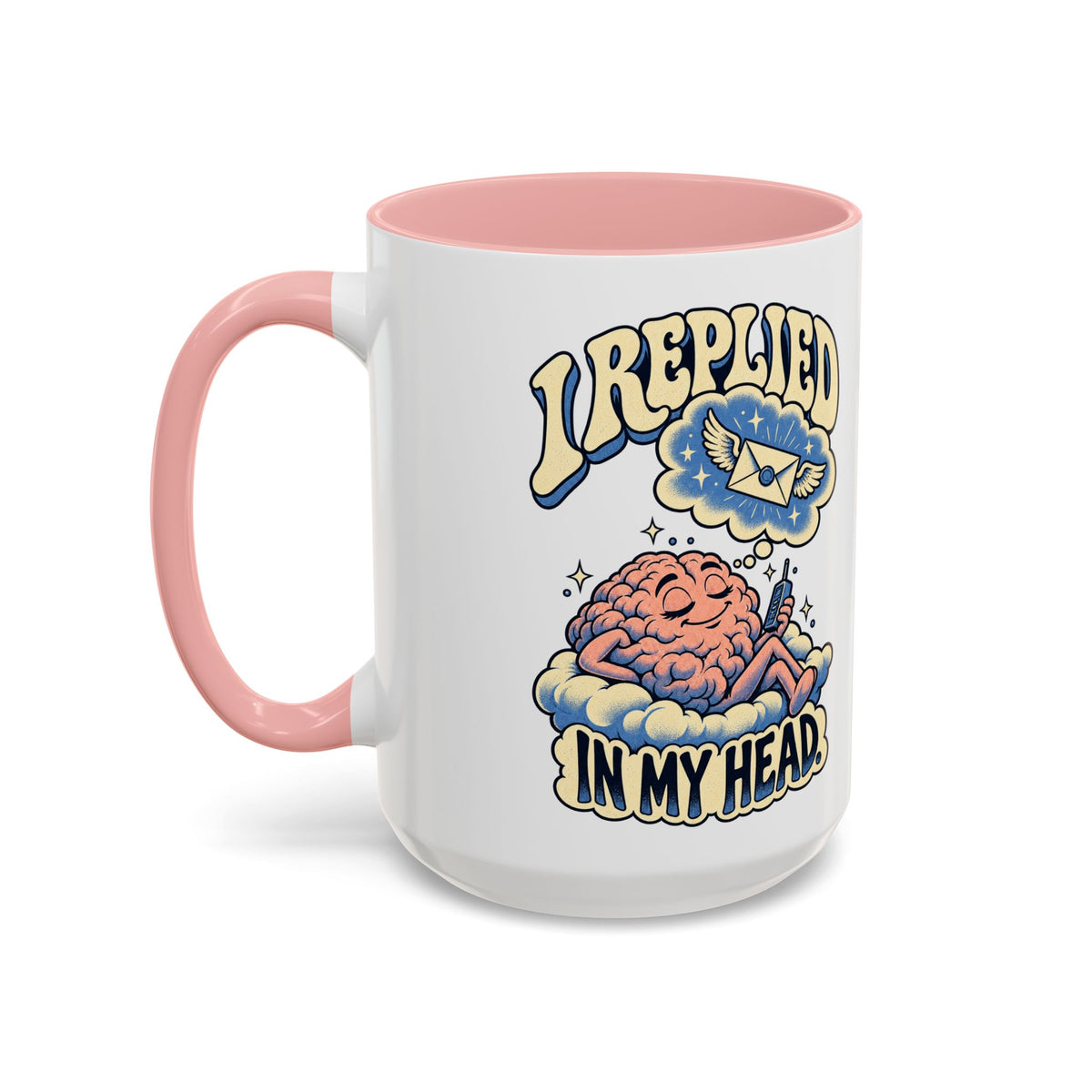 I Replied in My Head — Accent Mug