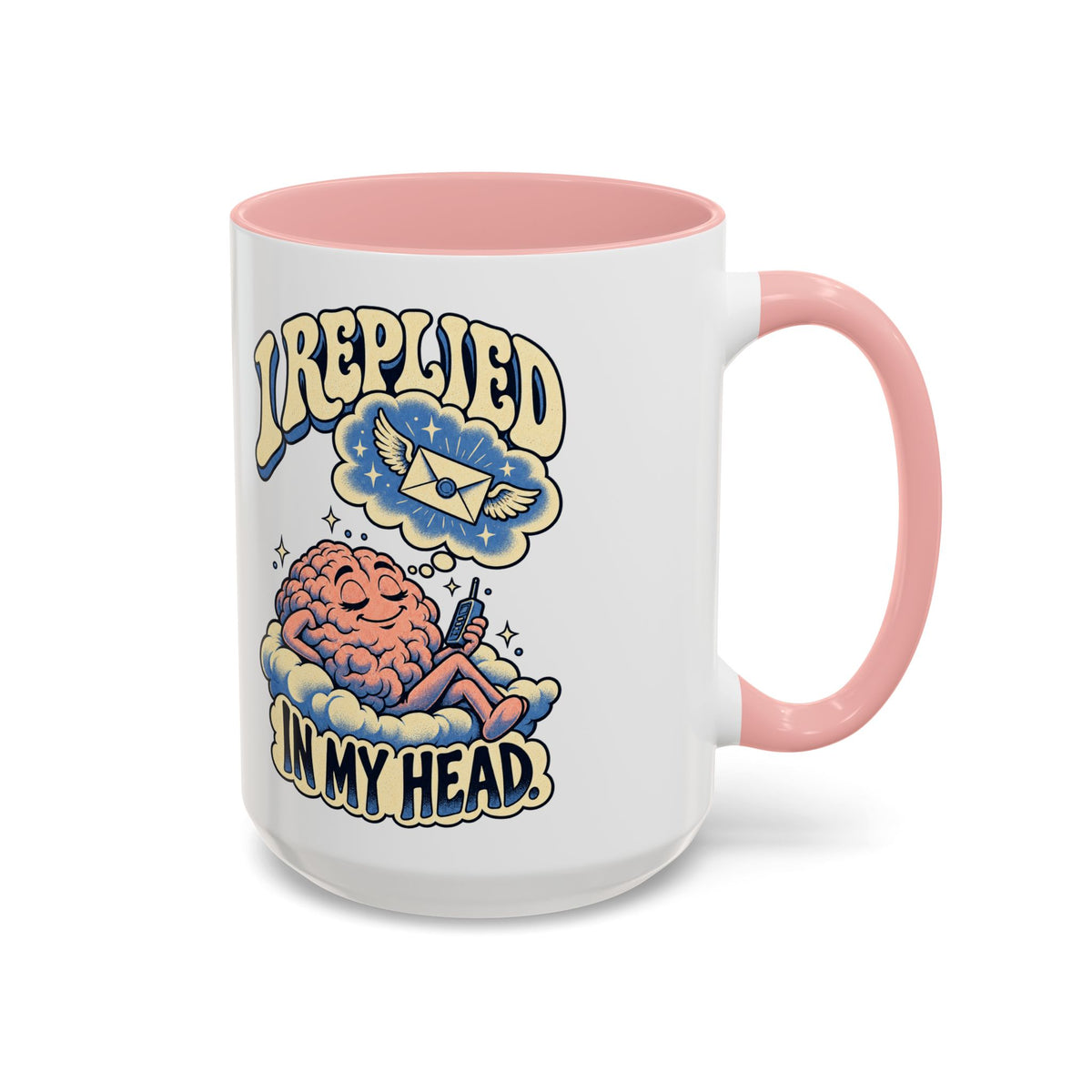 I Replied in My Head — Accent Mug